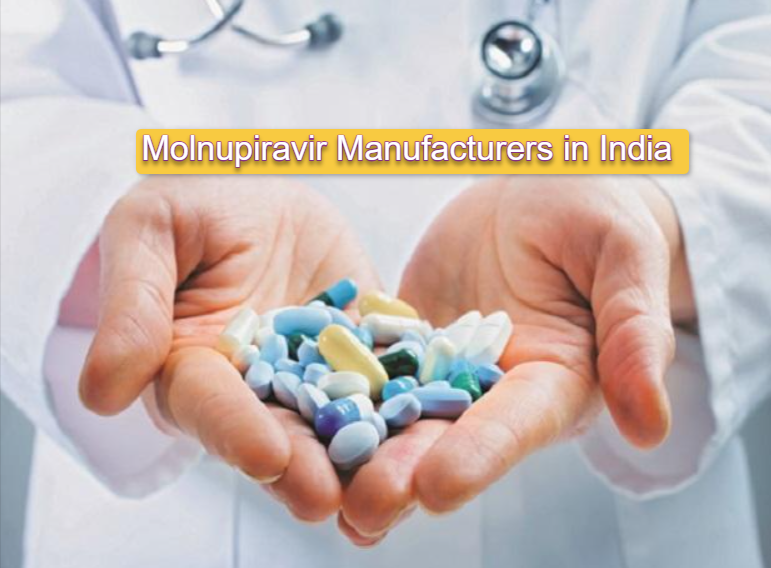 Top Molnupiravir Manufacturers in India: Leading Pharmaceutical Companies